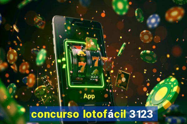 concurso lotofácil 3123