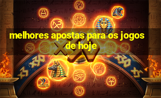 melhores apostas para os jogos de hoje