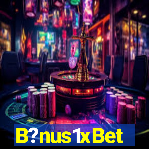 B?nus1xBet