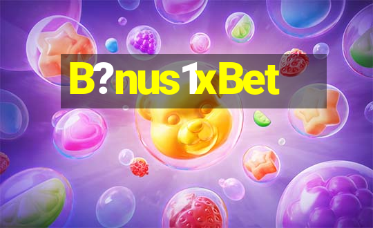 B?nus1xBet