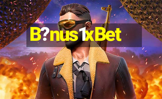 B?nus1xBet