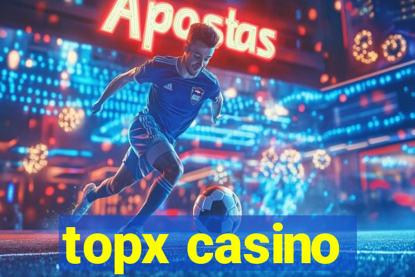 topx casino