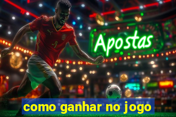 como ganhar no jogo