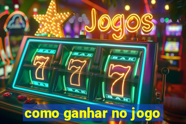 como ganhar no jogo