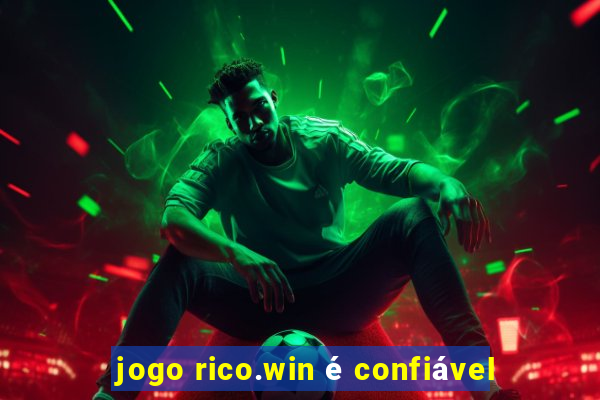 jogo rico.win é confiável