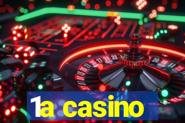 1a casino