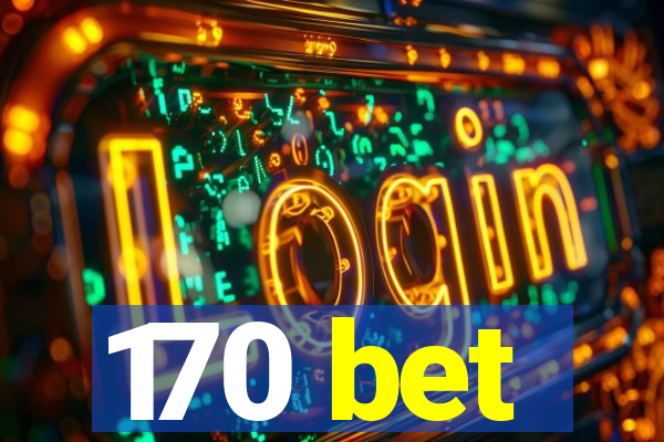 170 bet