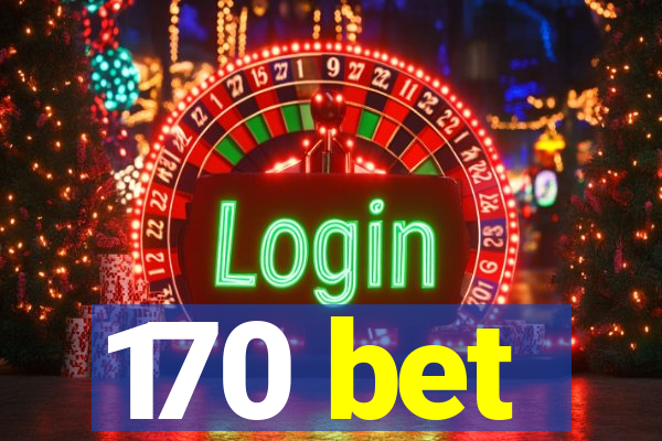 170 bet