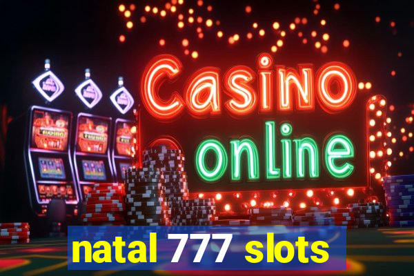 natal 777 slots