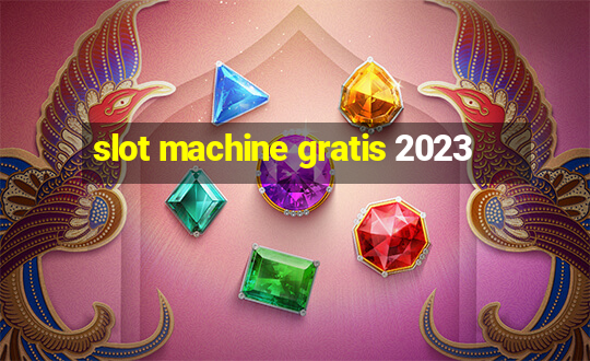 slot machine gratis 2023