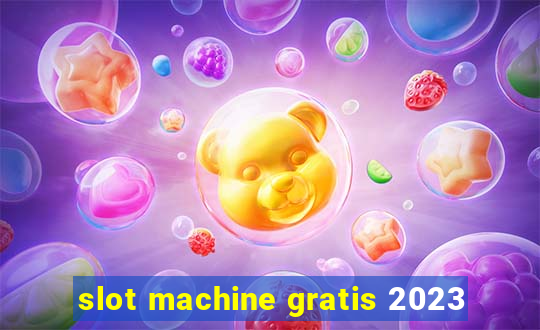 slot machine gratis 2023