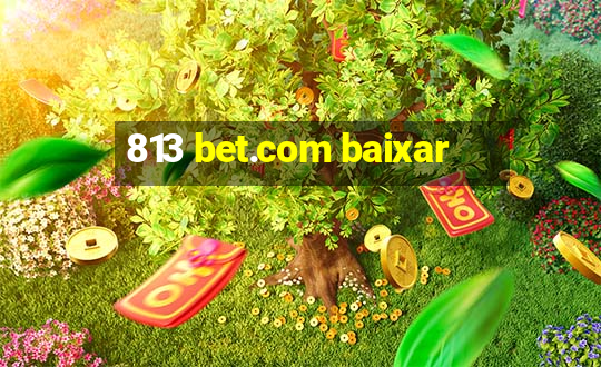 813 bet.com baixar