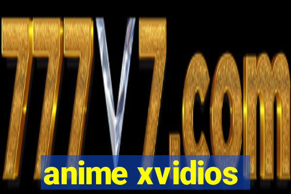 anime xvidios