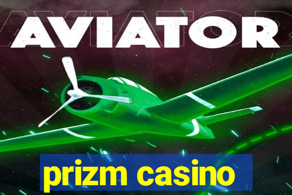 prizm casino