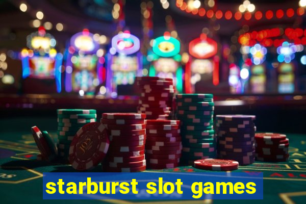 starburst slot games