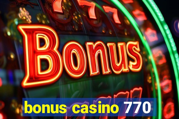 bonus casino 770