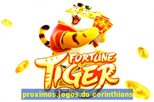 proximos.jogos.do corinthians