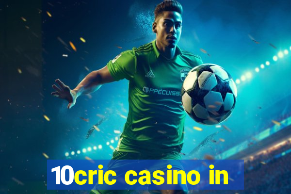 10cric casino in