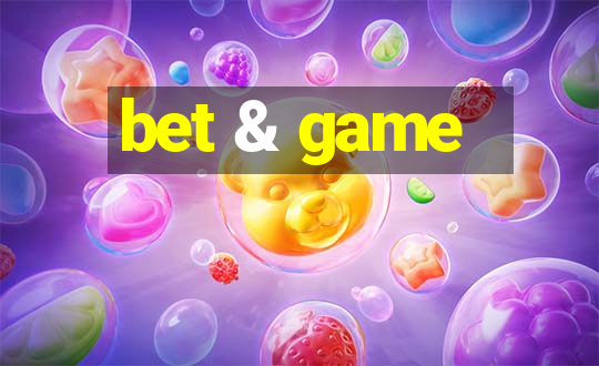 bet & game