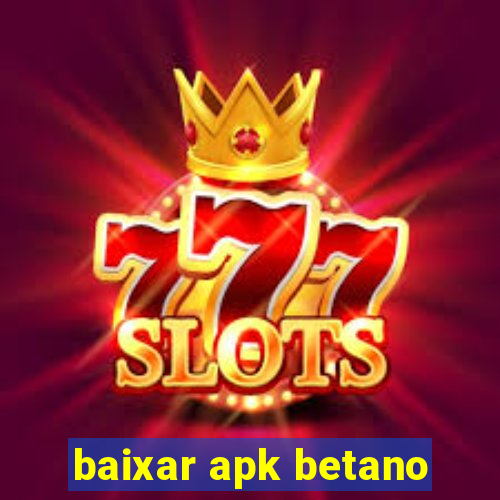 baixar apk betano