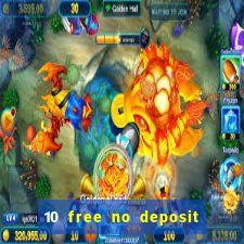 10 free no deposit casino uk 2022