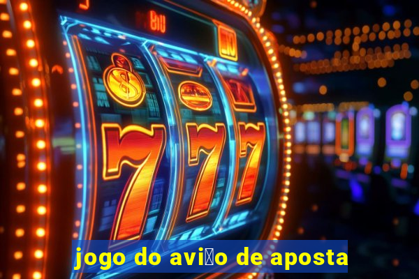 jogo do avi茫o de aposta