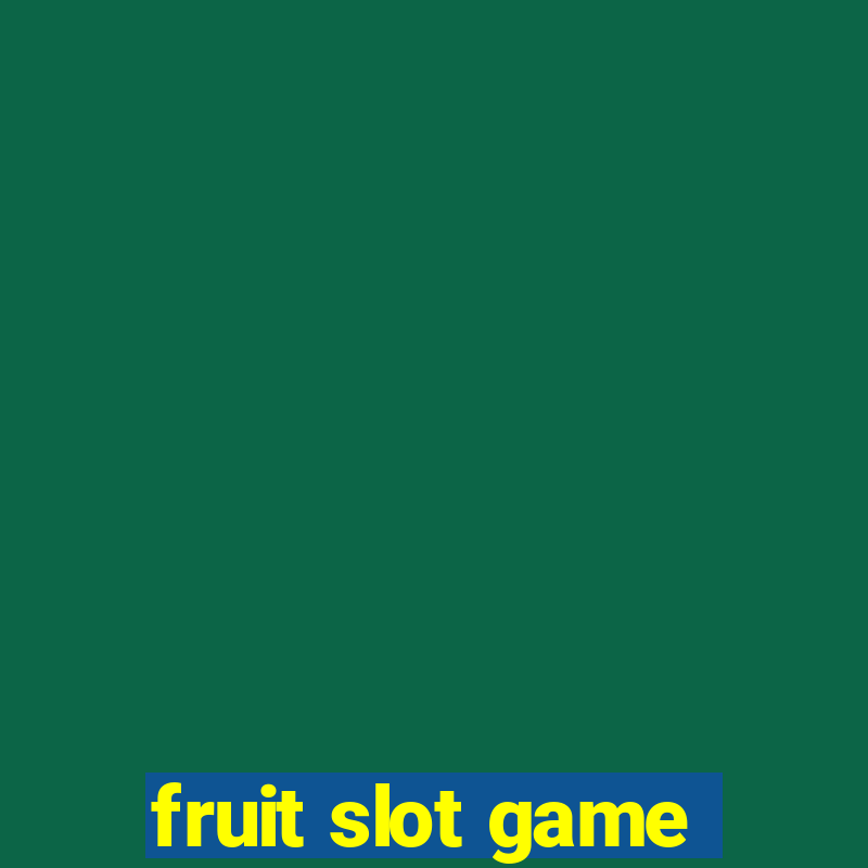 fruit slot game