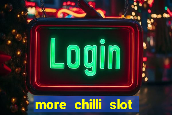 more chilli slot machine free download