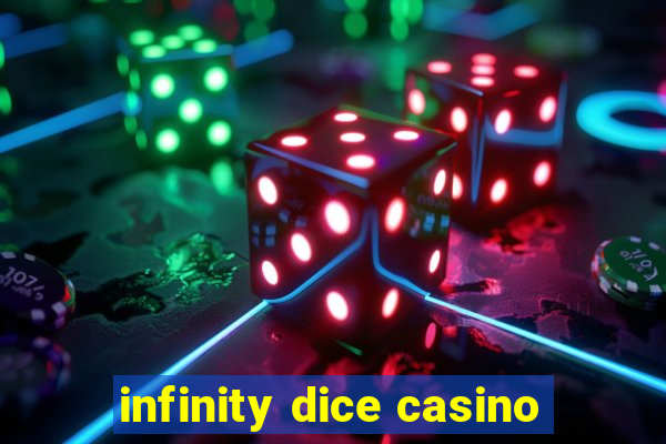 infinity dice casino