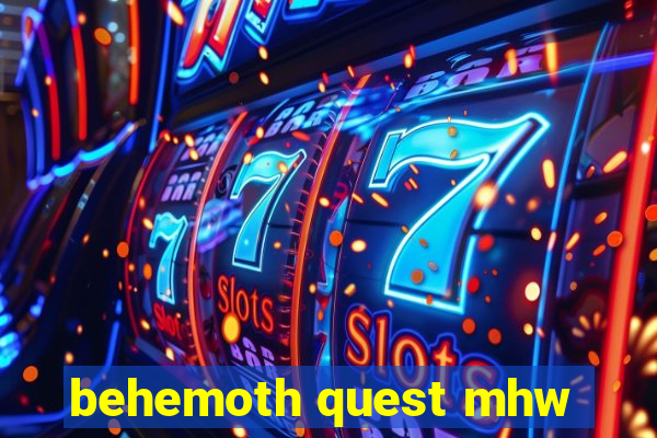 behemoth quest mhw