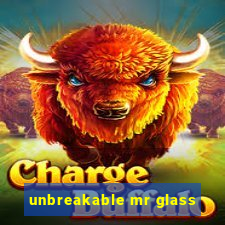 unbreakable mr glass