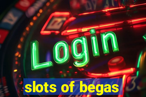 slots of begas