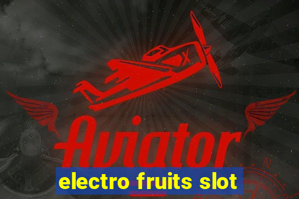 electro fruits slot