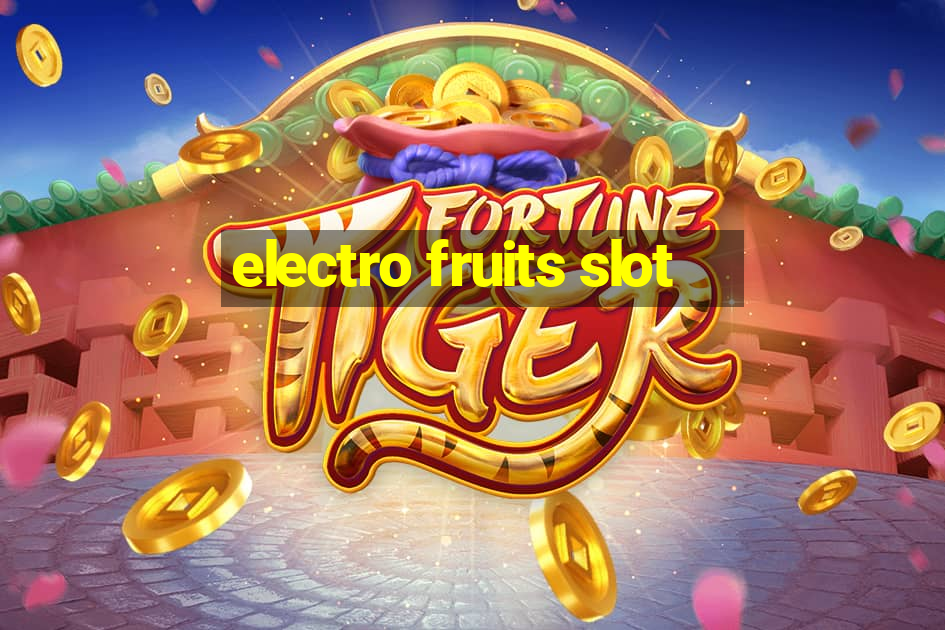 electro fruits slot