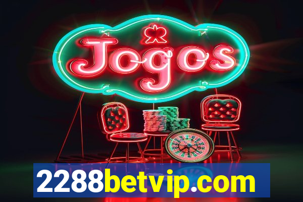 2288betvip.com