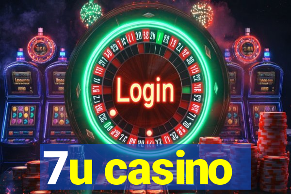 7u casino