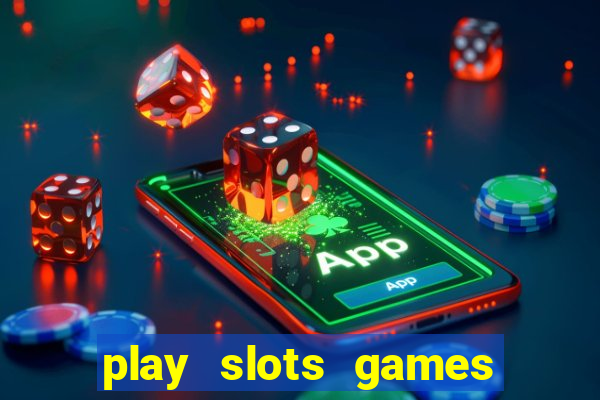 play slots games for free