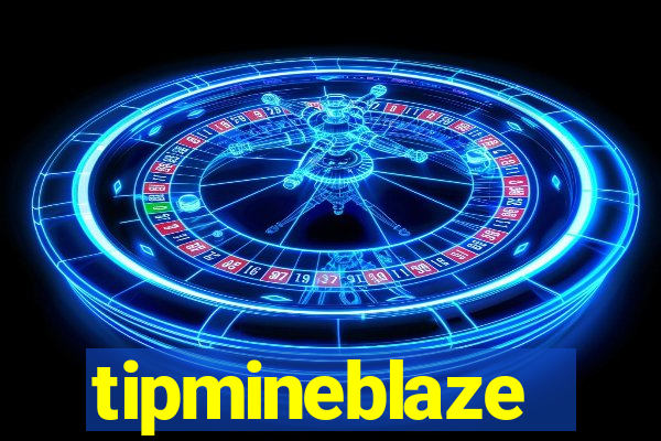 tipmineblaze