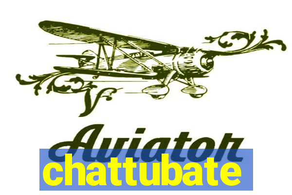 chattubate