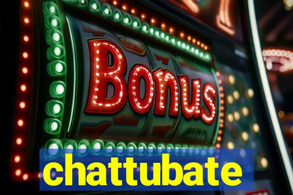 chattubate