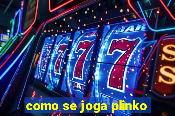 como se joga plinko