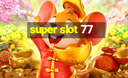 super slot 77