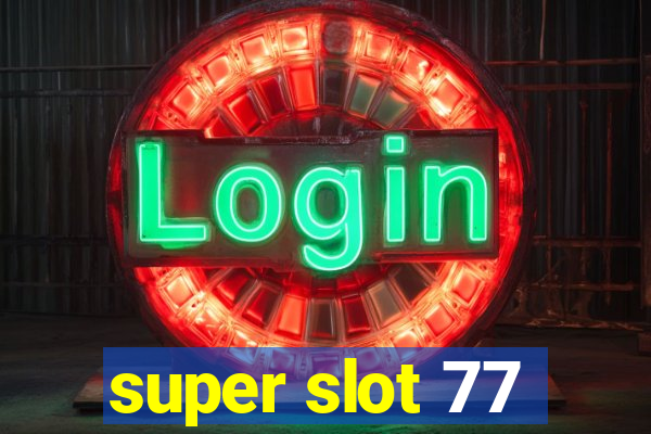 super slot 77