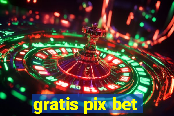 gratis pix bet