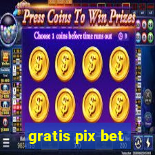 gratis pix bet