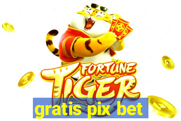 gratis pix bet