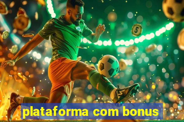 plataforma com bonus