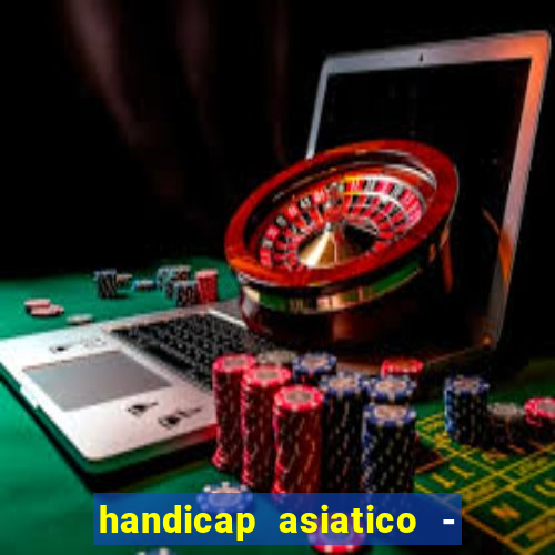 handicap asiatico - 0 5