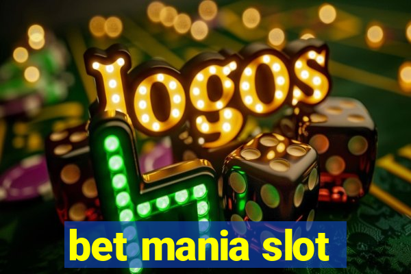 bet mania slot