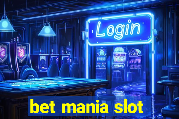 bet mania slot